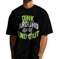 "dink around" tee